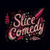 Slice Comedy