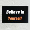 Believe In Yourself