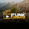 Funk Cenas 🎬