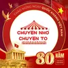 Chuyện nhỏ chuyện to