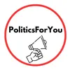 Politics For you