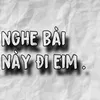 nghe bài này đi eim