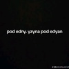 pod.edny.pod.edya