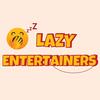 lazyentertainer