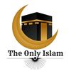 The Only Islam