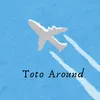 Toto Around