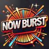 Now Burst