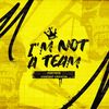 i’m not a team