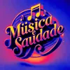 Música e Saudade!