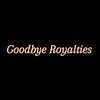 goodbye.royalties