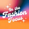 In The Fashion Focus