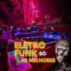 ELETROFUNK - SÓ AS MELHORES