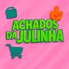 Achados da Julinha