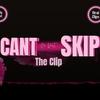 cantskiptheclip