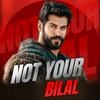 not_your_bilal.7