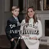 derepenteimperatriz