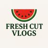 freshcutvlogs
