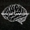 wake.up.lazybones