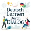 Deutsch lernen mit Dialogen