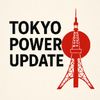 Tokyo Power Update