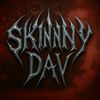 SKINNY DAV