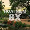 Hoài Niệm 8X