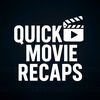 Quick Movie Recaps