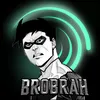 brobrah_is