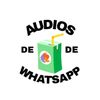 audio de WhatsApp 🧃