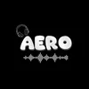 Aero Lyrics 🎧