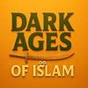 DARK AGES OF ISLAM