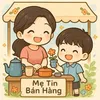 Mẹ Tin Bán Hàng ( Tin Tin )