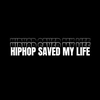 HIPHOP SAVED MY LIFE