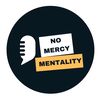 No Mercy Mentallity