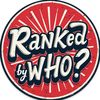 Ranked By Who?!