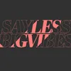 saylessbigvibes
