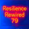 resiliencerewired79