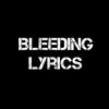 Bleeding Lyrics