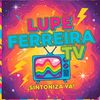 Lupe Ferreira Tv