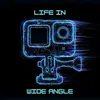 Life In Wide Angle