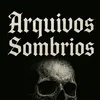 Arquivos Sombrios