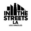 IN THE STREETS LA