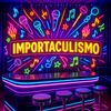 reydelimportaculismo