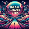 dreamchaservibes37