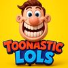 Toonastic Lol's