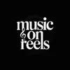 Music On Reels ♪