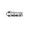 Hôm nay nghe gì?