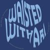 Waisted WITH Ari