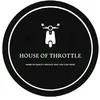 House of Throttle