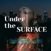 _underthesurface_